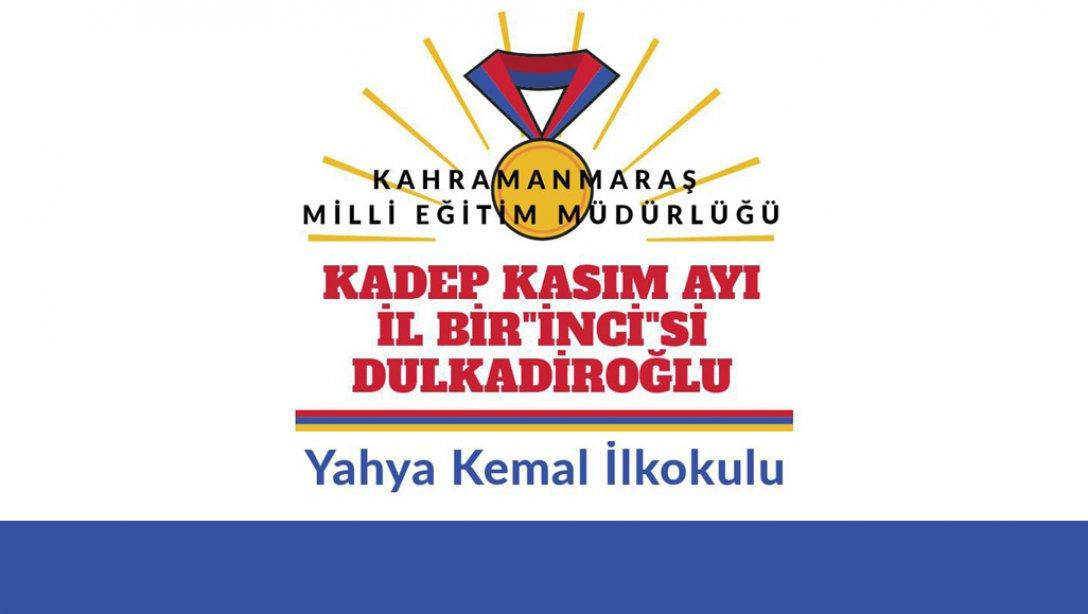 Kahramanmaraş Değerler Eğitimi (KADEP) Projesi Kasım Ayı İl 1.si Yahya Kemal İlkokulu